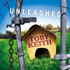TOBY KEITH -- Unleashed