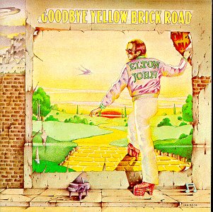 ELTON JOHN -- Goodbye Yellowbrick Road (1973)