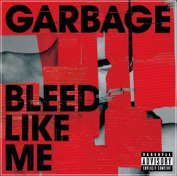 GARBAGE “Bleed Like Me”