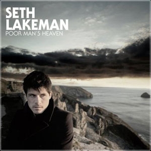 SETH LAKEMAN - Poor Man`s Heaven 2008