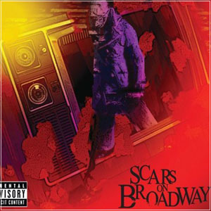 SCARS ON BROADWAY - Scars On Broadway (2008)