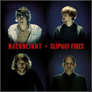 RAZORLIGHT - Slipway Fires (2008)